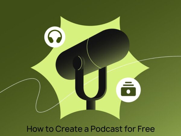 How to Create a Podcast for Free