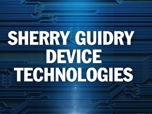 Sherry Guidry Device Technologies